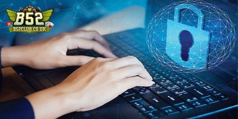 Chính sách bảo mật B52 đóng vai trò quan trọng đối với người chơi