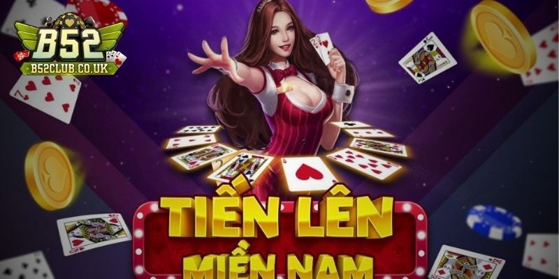 Quy định chơi Tiến Lên Miền Nam tại B52