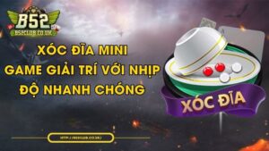 Xóc Đĩa Mini - Game giải trí với nhịp độ nhanh chóng